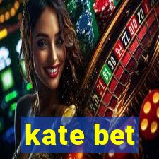 kate bet